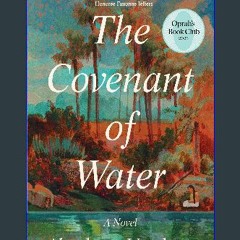 EBOOK #pdf 📖 The Covenant of Water (Oprah's Book Club) Full PDF