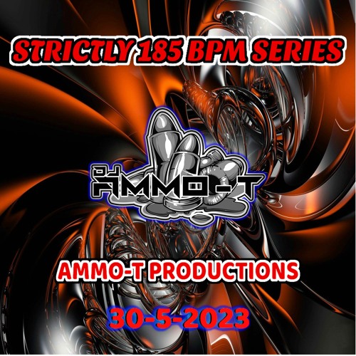 STRICTLY 185 BPM SERIES AMMO - T PRODUCTIONS SET 30 - 5-2023 Dj Ammo - T