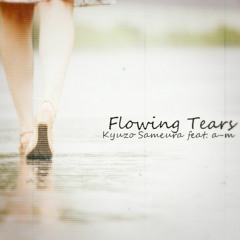 Flowing Tears 【 #BOFXVII 】