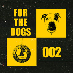 FOR THE DOGS 002 (DISCO MIX)