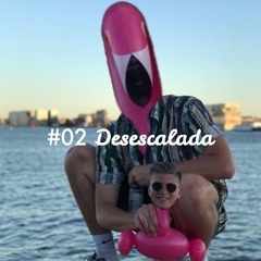 #2 Desescalada