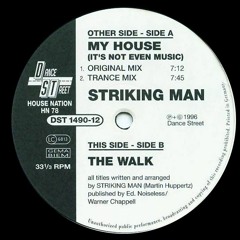 Striking Man - My House (It's Not Even Music) (Trance Mix) (256 Kbps)
