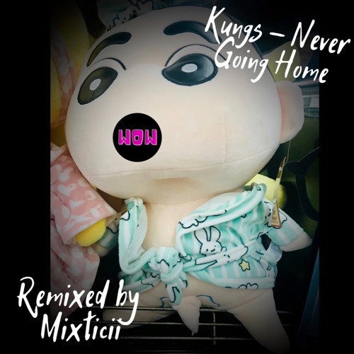 Kungs - Never Going Home (Mixticii Remix)