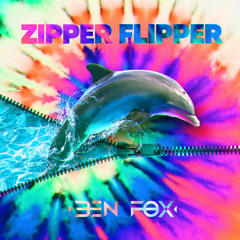 Ben Fox - Zipper Flipper [FREE DOWNLOAD]