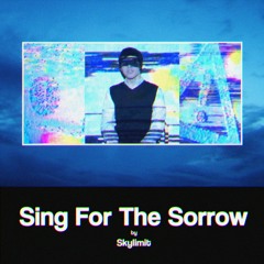 Sing For The Sorrow