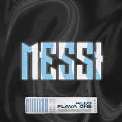 ALEO x FLAVAONE - MESSI
