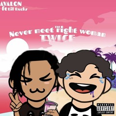 Avalon - Never Meet The Right Woman Twice (feat. Rxcks) RIP AVALON ❤️