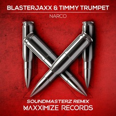Blasterjaxx & Timmy Trumpet - Narco (Soundmasterz Remix) [Hardstyle]
