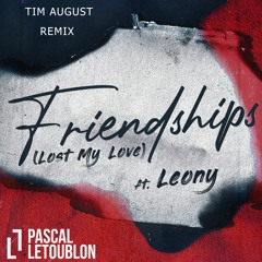 Pascal Letoublon - Friendships (Tim August Remix)