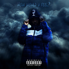 How Would U Feel ?