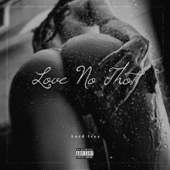 Lord Icey - Love No Thot