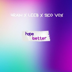 4Rain, Leeb, Sico Vox - Hope Better