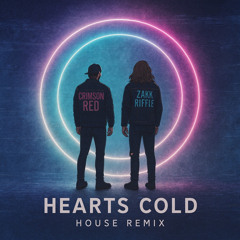 Hearts Cold (House Remix)