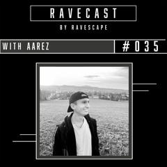 RAVECAST #035 - Aarez
