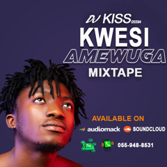 KWESI AMEWUGA VIBZ MIX DJ KISS