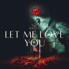 LET ME LOVE YOU