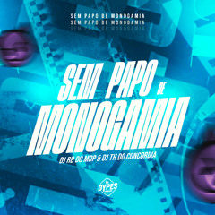 MC MINININ & MC GW - SEM PAPO DE MONOGAMIA ( DJ RB DO MDP & DJ TH DO CONCORDIA ) 2k26