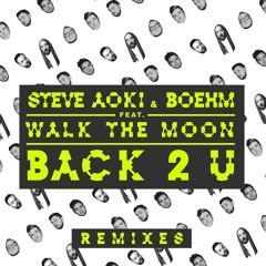 Back 2 U (FTampa Remix) [feat. WALK THE MOON]