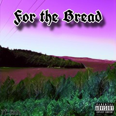 for the bread ft ZAH