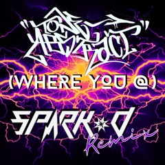 Where you @ Tone Abstract (Spark-D Remix)
