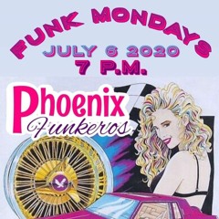 PhoenixFunkeros - 7-6-2020 - FunkMondays