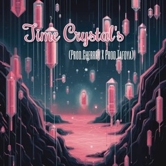 Time Crystal's (Prod.Cherrry X Prod.Tafoya)