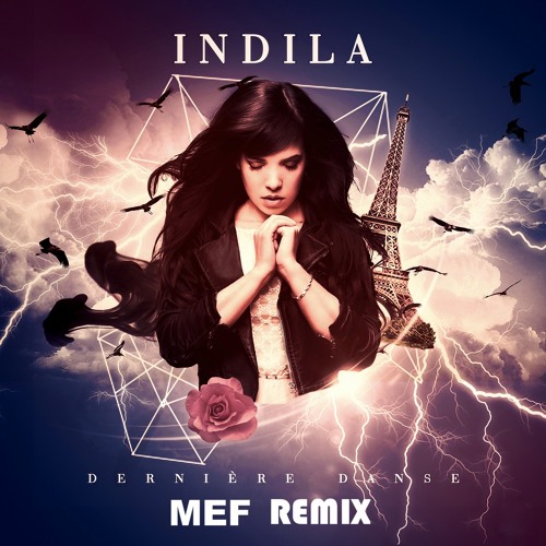 Stream Indila - Dernière danse (MEF Remix) by MEF | Listen online for free  on SoundCloud