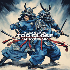 Alex Clare - Too Close (4LR1770 Remix)