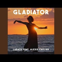 Gladiator x Now We Are Free (Summer Version) Laback & Alexis Carlier