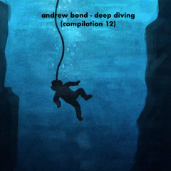 andrew bond - deep diving (compilation 12)