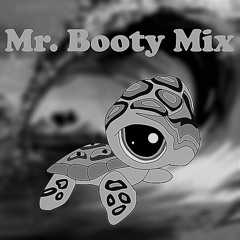 Mr. Booty Mix 2 (Forever x Starships x Memories x Five More Hours)
