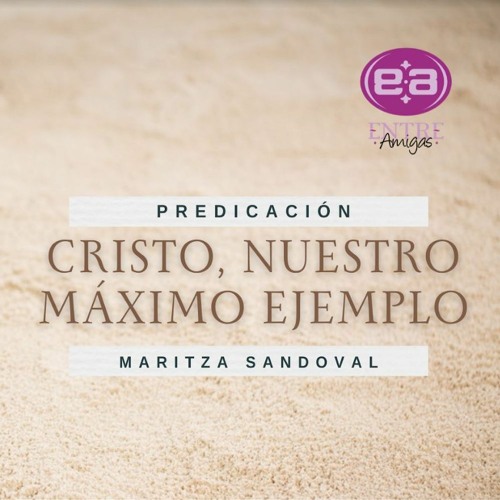 Maritza Sandoval - Cristo nuestro máximo ejemplo