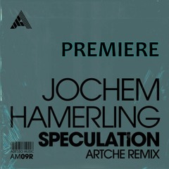Jochem Hamerling - Speculation (Artche Remix)