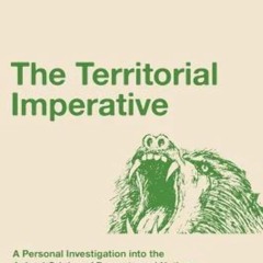 ⚡Audiobook🔥 The Territorial Imperative: A Personal Inquiry into the Animal Origins of Property
