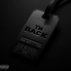 I’m Back