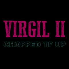 OT7 Quanny - VIRGIL 2 (CHOPPED TF UP) [remix]