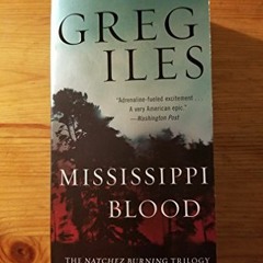 [GET] PDF EBOOK EPUB KINDLE Mississippi Blood: The Natchez Burning Trilogy (Penn Cage
