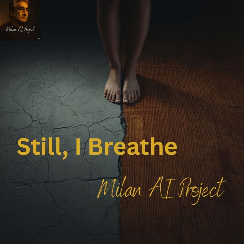 Still, I Breathe