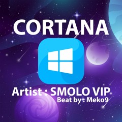 SM. X Smolo Vip- Cortana (Freestyle)