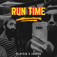 Playsid x Jasper - Run time