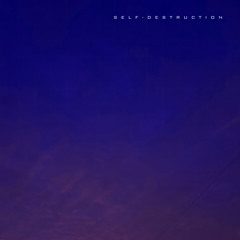 Self-Destruction