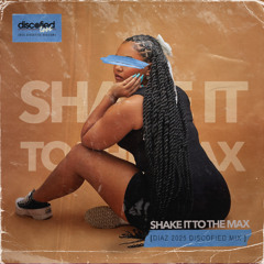 Shake It To The Max (fly) [DIAZ 2025 discofied mix]
