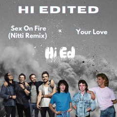 Kings of Leon vs The Outfield- Sex On Fire (Nitti Remix) X Your Love (Hi Edit)