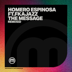 Homero Espinosa ft. FKAjazz - The Message (Remixed)