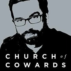 [View] KINDLE 💔 Church of Cowards: A Wake-Up Call to Complacent Christians by  Matt