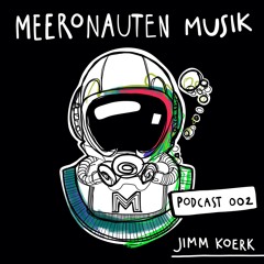 MeeronautenCast #2 - Jimm Koerk