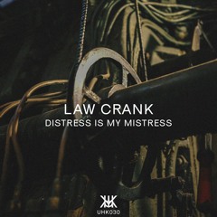 Law Crank - DISTRESS IS MY MISTRESS | UHK030