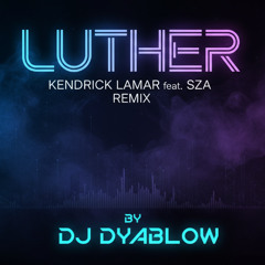 Luther (Kendrick Lamar feat. SZA ) - REMIX