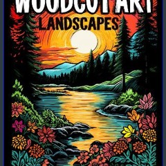 [READ] ❤ Woodcut Art Landscapes Adult Coloring Book: Calmness & Mindfulness Await with these Beaut