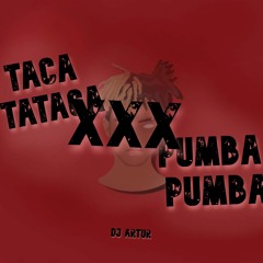 MTG - TACA TATACA XXX PUMBA PUMBA - DJ ARTUR